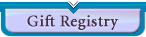 [ Gift Registry ]